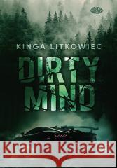 Dirty Mind Kinga Litkowiec 9788328922631