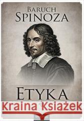 Etyka Baruch Spinoza 9788328925854