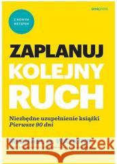 Zaplanuj kolejny ruch Michael D. Watkins 9788328927070