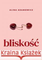 Bliskość Alina Adamowicz 9788328930919
