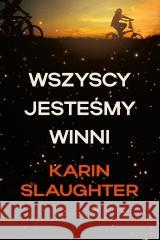 Wszyscy jesteśmy winni Karin Slaughter 9788329100397
