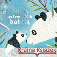 Od kiedy jestem twoją babcią Susannah Shane, Britta Teckentrup 9788329100908