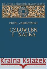 Człowiek i nauka Piotr Jaroszyński 9788360144121