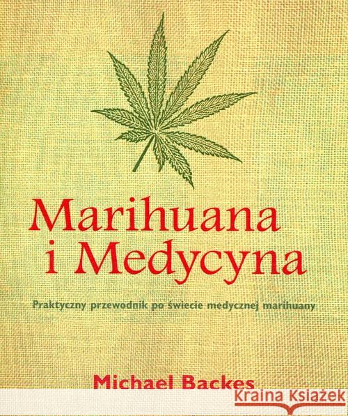 Marihuana i Medycyna Backes Michael 9788360170762