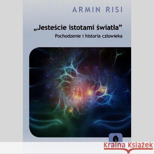 Jesteście istotami światła Risi Armin 9788360170786 Purana