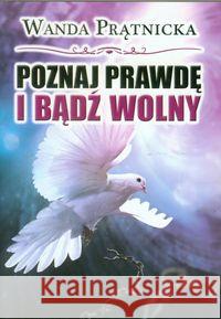 Poznaj prawdę i bądź wolny Prątnicka Wanda 9788360280034 Centrum