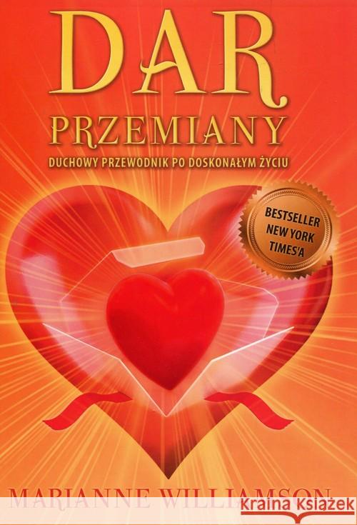 Dar Przemiany. Duchowy przewodnik po doskonałym... Williamson Marianne 9788360280911