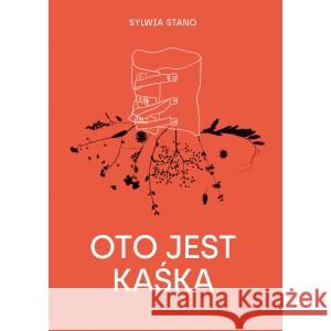 Oto jest Kaśka Sylwia Stano 9788360402771