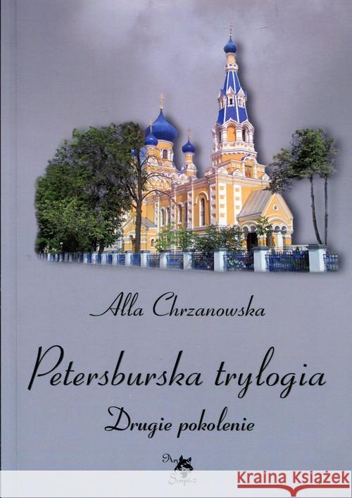 Petersburska trylogia T.2 Drugie pokolenie Chrzanowska Alla 9788360472019 Ars Scripti-2