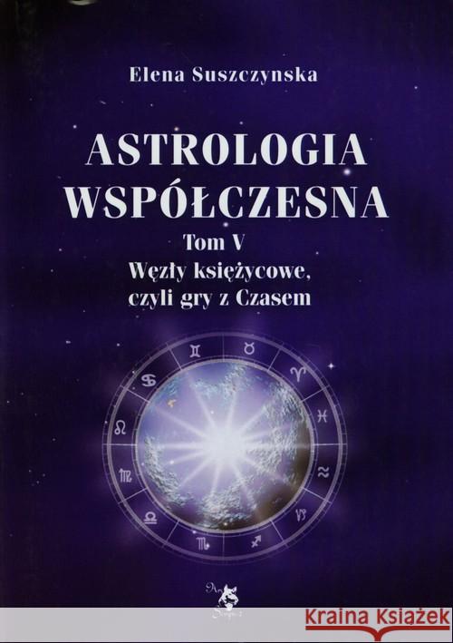 Astrologia współczesna Tom V Węzły księżycowe... Suszyńska Elena 9788360472712 Ars Scripti-2