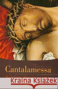 Wspominając błogosławioną Mękę Cantalamessa Raniero 9788360512197 Serafin