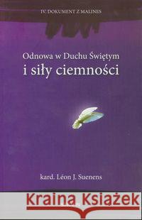 Odnowa w Duchu Świętym i siły ciemności Suenens Leon Joseph 9788360512678