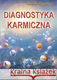 Diagnostyka karmiczna Ogorevc Marjan 9788360528884