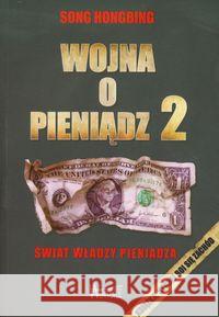 Wojna o pieniądz 2. Świat władzy pieniądza Hongbing Song 9788360562529 Wektory