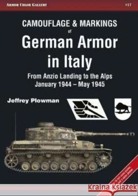 Camouflage & Markings of German Armor in Italy: From Anzio Landing to the Alps, January 1944 - May 1945 Jeffrey Plowman 9788360672358 Model Centrum Progres