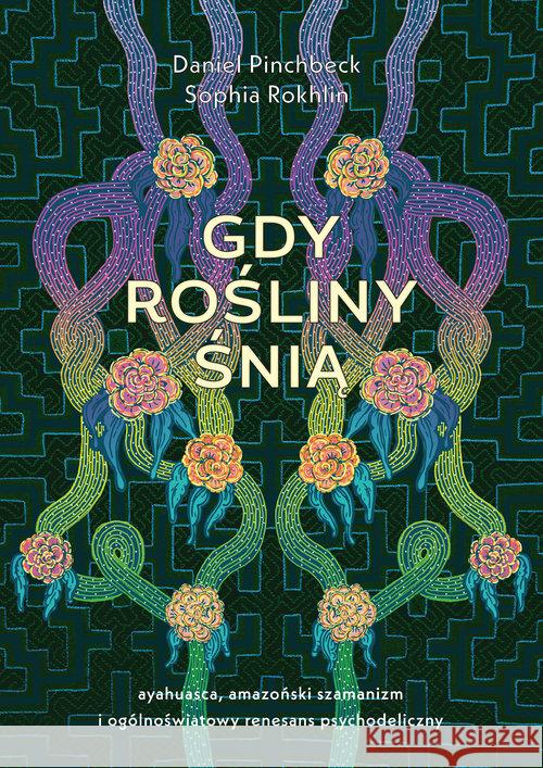 Gdy rośliny śnią Pinchbeck Daniel Rokhlin Sophia 9788360685518