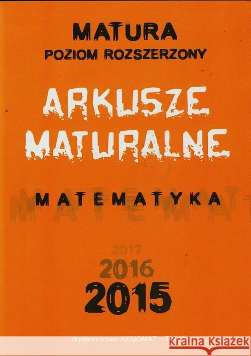 Matematyka. Arkusze Maturalne 2018 ZR Masłowska Dorota Masłowski Tomasz Nodzyński Piotr 9788360689943