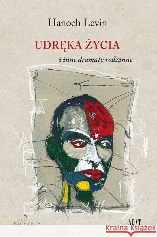 Udręka życia i inne dramaty rodzinne Hanoch Levin 9788360699270