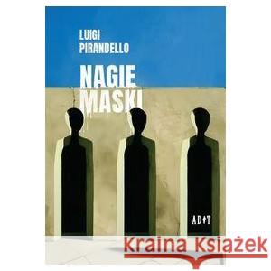 Nagie maski Pirandello Luigi 9788360699669