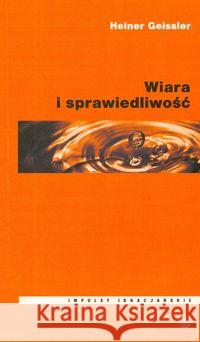 Wiara i sprawiedliwość Geissler Heiner 9788360703472