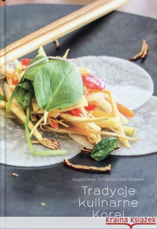 Tradycje kulinarne Korei Tomaszewska-Bolałek Magdalena 9788360740897 Hanami