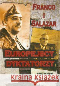 Franco i Salazar Europejscy dyktatorzy Słęcki Maciej Szklarski Bohdan 9788360748275