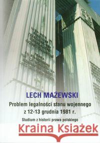 Problem legalności stanu wojennego z... Mażewski Lech 9788360748305 Von Borowiecky