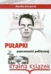 Pułapki poprawności politycznej Kacprzak Monika 9788360748336 Von Borowiecky