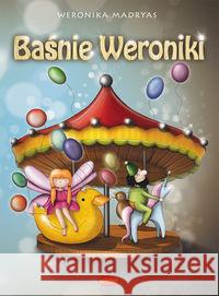 Baśnie Weroniki Madryas Weronika 9788360826898 Printex