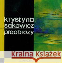 Praobrazy Sakowicz Krystyna 9788360881965
