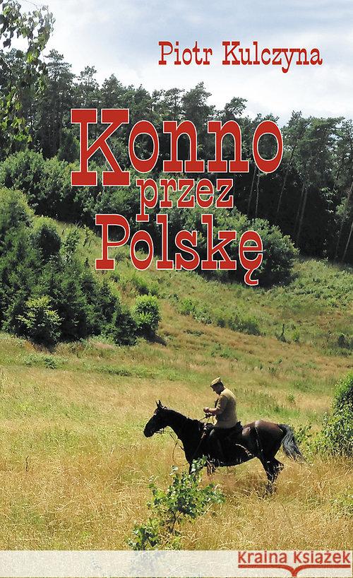 Konno przez Polskę Kulczyna Piotr 9788360891902 Vectra