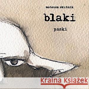 Blaki. Paski Skutnik Mateusz 9788360915196