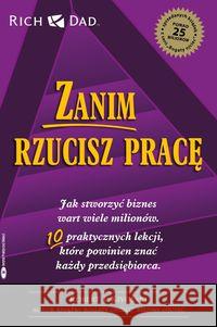 Zanim rzucisz pracę Kiyosaki Robert T. 9788361008095