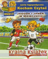Kocham czytać zeszyt 27. Jagoda i Janek w Niemcz.. Cieszyńska Jagoda 9788361009245 Wydawnictwo Edukacyjne