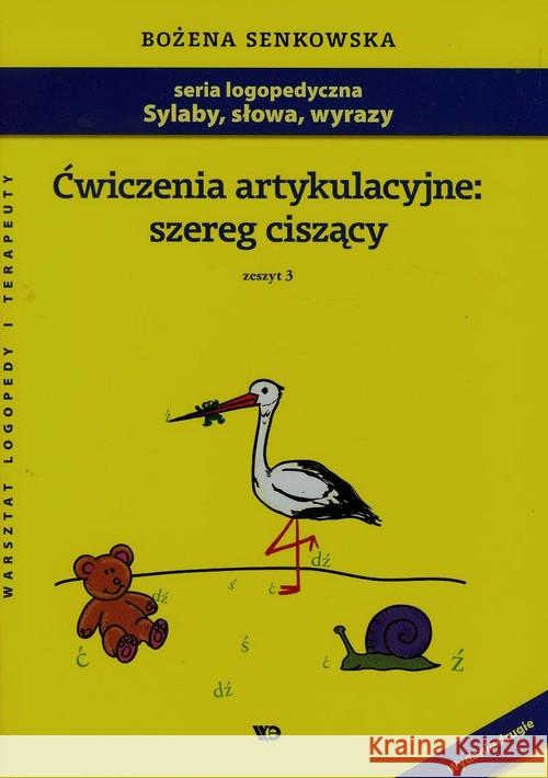 Ćwiczenia artykulacyjne: szereg ciszący Zeszyt 3 Senkowska Bożena 9788361009399 Wydawnictwo Edukacyjne