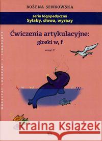 Ćwiczenia artykulacyjne. Zeszyt 9. Głoski W,F A4 Senkowska Bożena 9788361009719 Wydawnictwo Edukacyjne