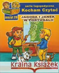 Kocham czytać zeszyt 29. Jagoda i Janek w Portug.. Cieszyńska Jagoda 9788361009726