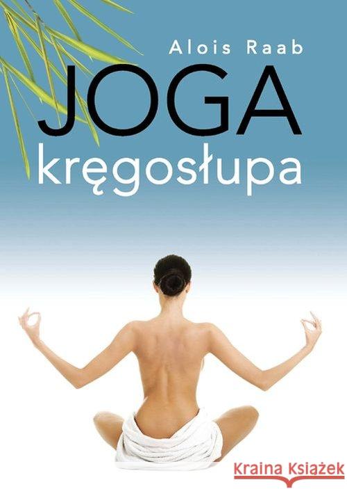 Joga kręgosłupa Raab Alois 9788361012702