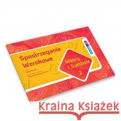 Spostrzeganie wzrokowe. Wzory i symbole cz.2 Agnieszka Bala 9788361022589