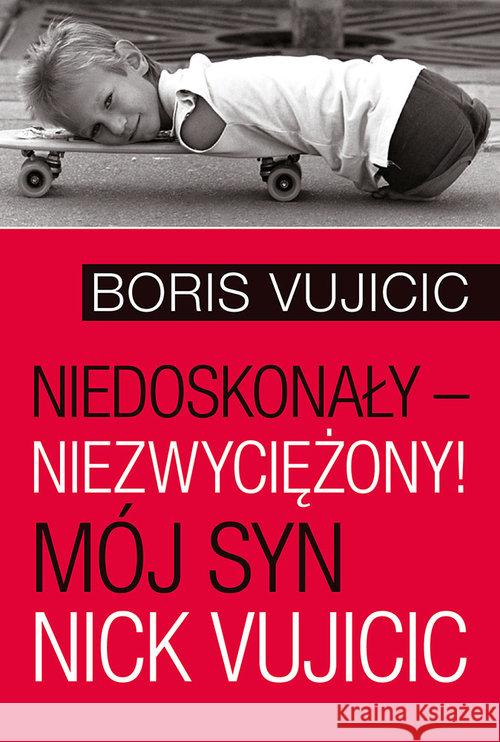 Niedoskonały niezwyciężony Vujicic Boris 9788361097587 Aetos Media