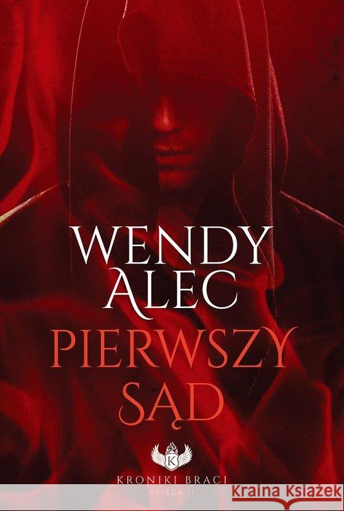 Kroniki Braci T.2 Pierwszy Sąd Alec Wendy 9788361097792