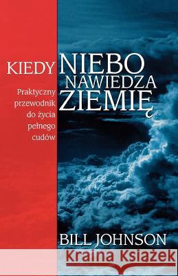 When Heaven Invades Earth (Polish) Johnson Bill 9788361131243