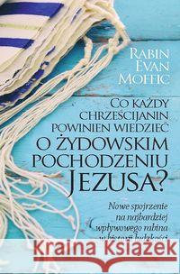 Co każdy chrześcijanin powinien... poch. Jezusa Evan Moffic 9788361131410