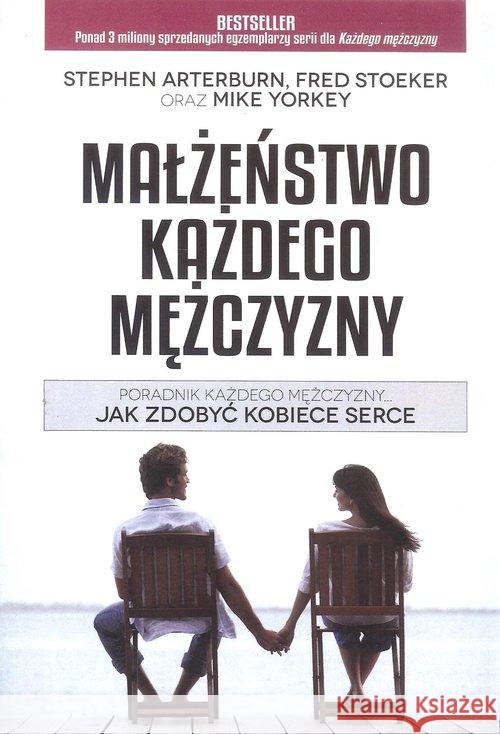 Małżeństwo każdego mężczyzny Arteburn Stephen Stoeker Fred orkey Mike 9788361131496