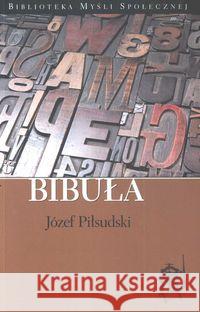 Bibuła Piłsudski Józef 9788361154235
