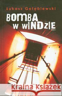 Bomba w windzie Gołębiewski Łukasz 9788361154693 Jirafa Roja