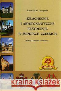 Szlacheckie i arystokratyczne..Sudety Czeskie zach Łuczyński Romuald M. 9788361157526 Eko-graf
