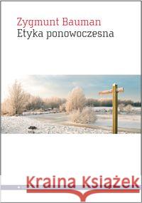 Etyka ponowoczesna Bauman Zygmunt 9788361182863