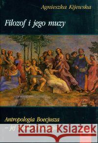 Filozof i jego muzy Kijewska Agnieszka 9788361199434 Antyk Marek Derewiecki