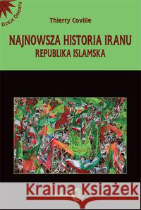 Najnowsza historia Iranu Coville Thierry 9788361203407 Dialog